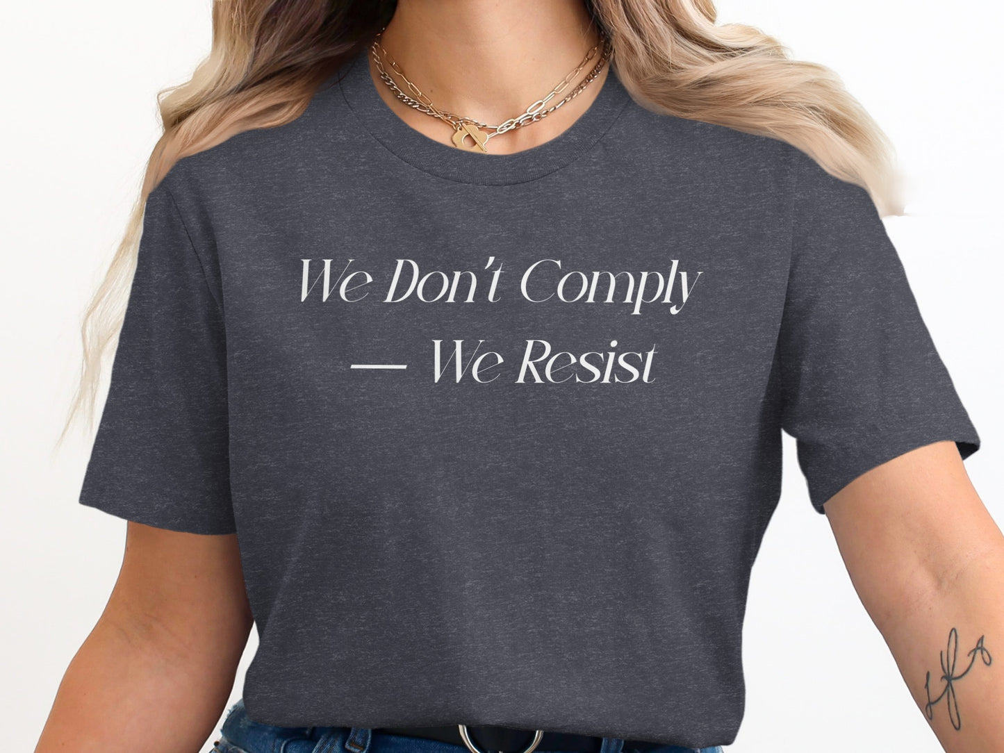 We Don't Comply We Resist Statement T-shirt Product Type