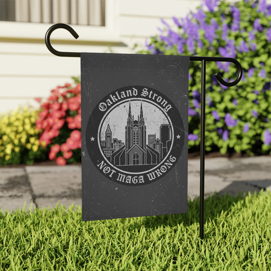 Oakland Strong Not Maga Wrong Garden Decoration Flag