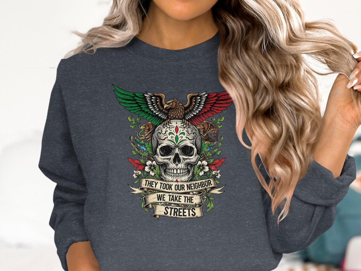 They Took Our Neighbor We Take The Streets sweatshirt product