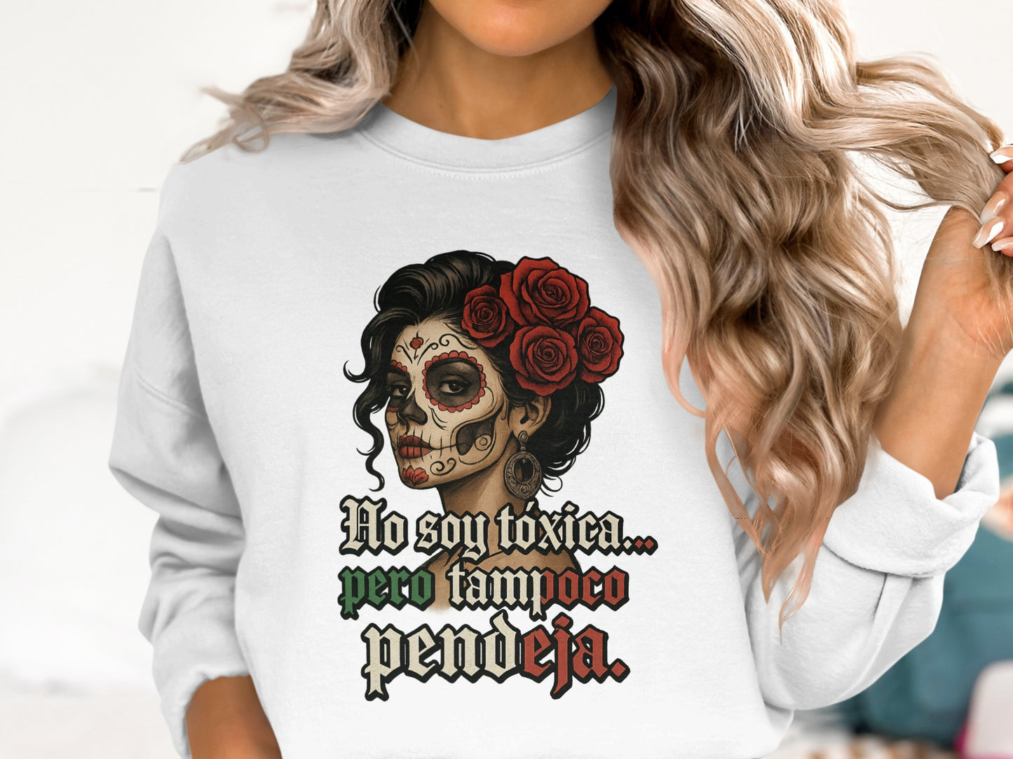 No Soy Toxica Pero Tampoco Pendeja Sweatshirt product type