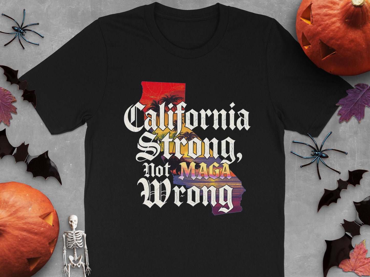 California Strong Not MAGA Wrong product type