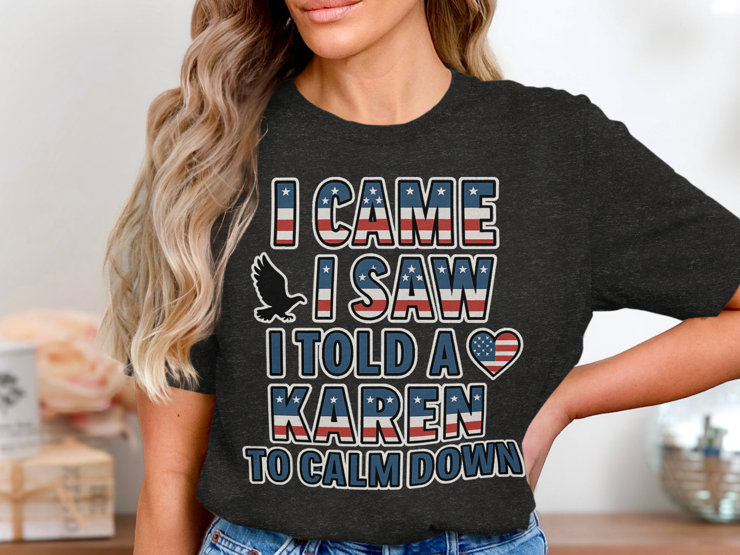 I Came I Saw I Told A Karen To Calm Down product type