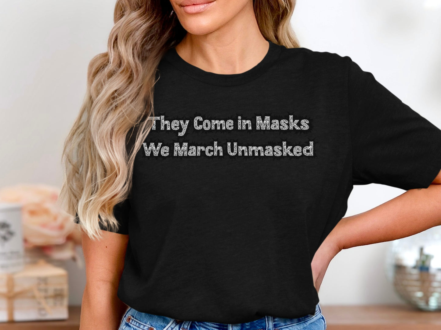 They Come in Masks We March Unmasked T-shirt product