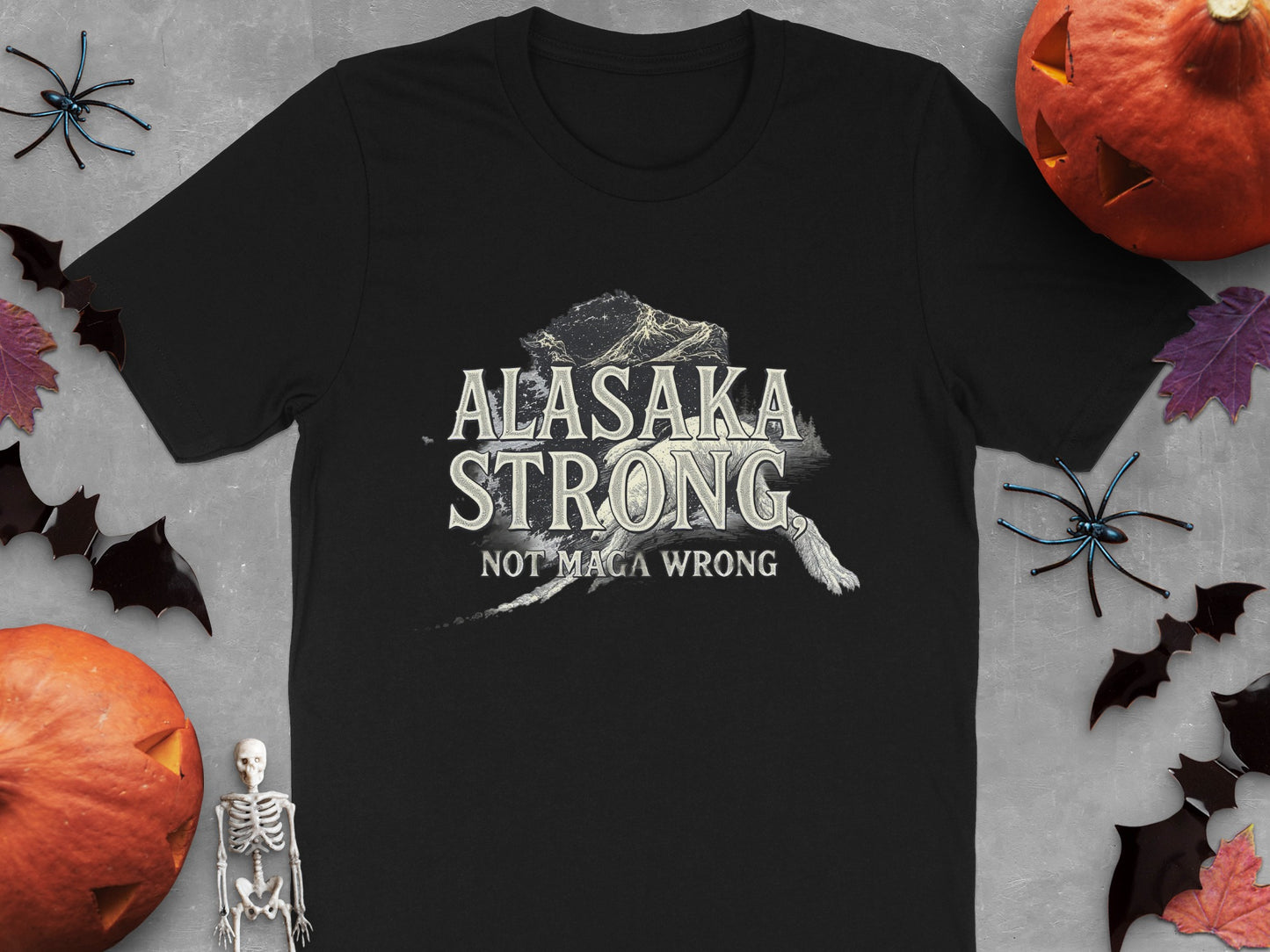 Alaska Strong Not Maga Wrong T-Shirt product