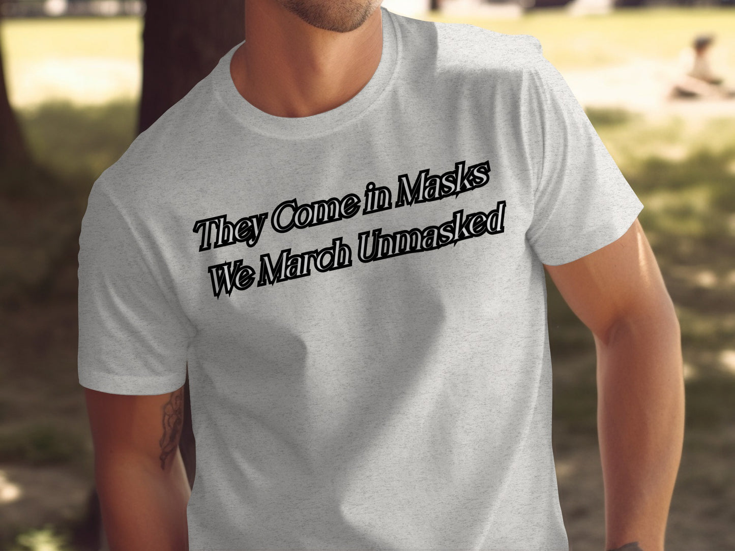 They Come in Masks We March Unmasked Shirt product