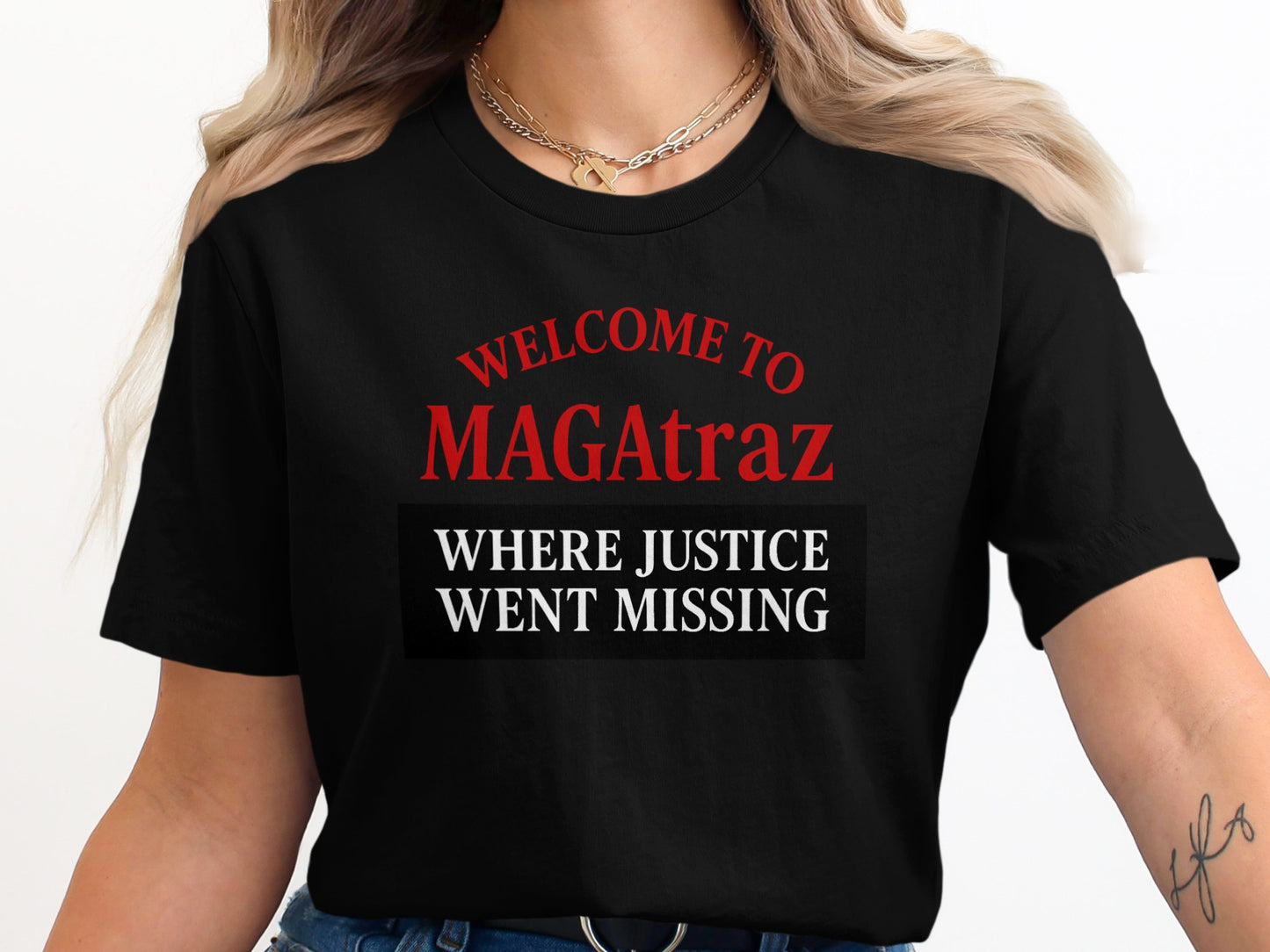 Welcome To MAGAtraz Where Justice Went Missing product