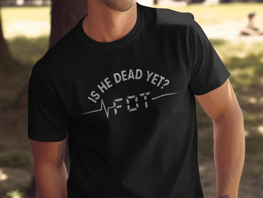 Is He Dead Yet FDT Printed Graphic T-Shirt product