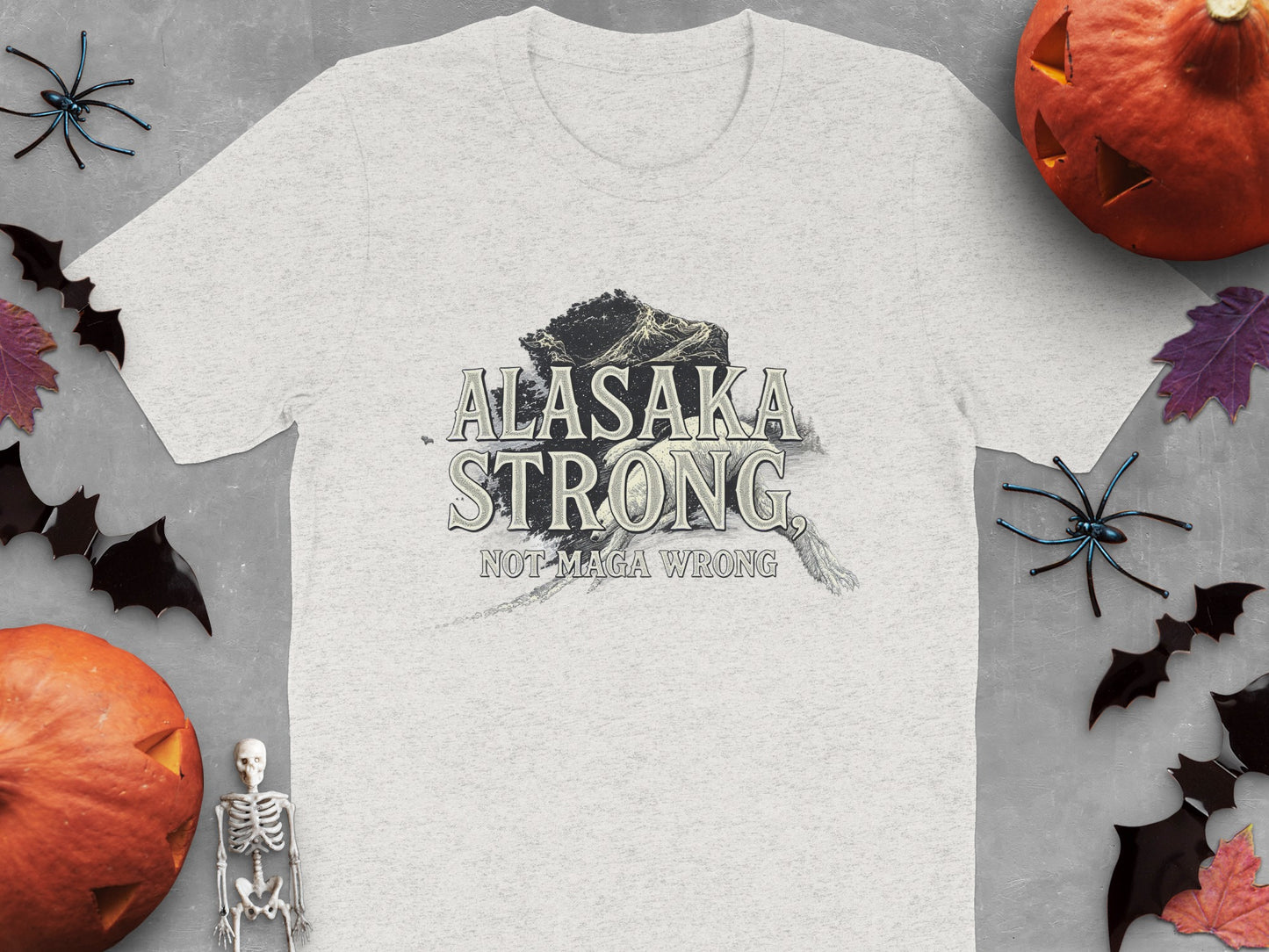 Alaska Strong Not Maga Wrong Printed T-Shirt product