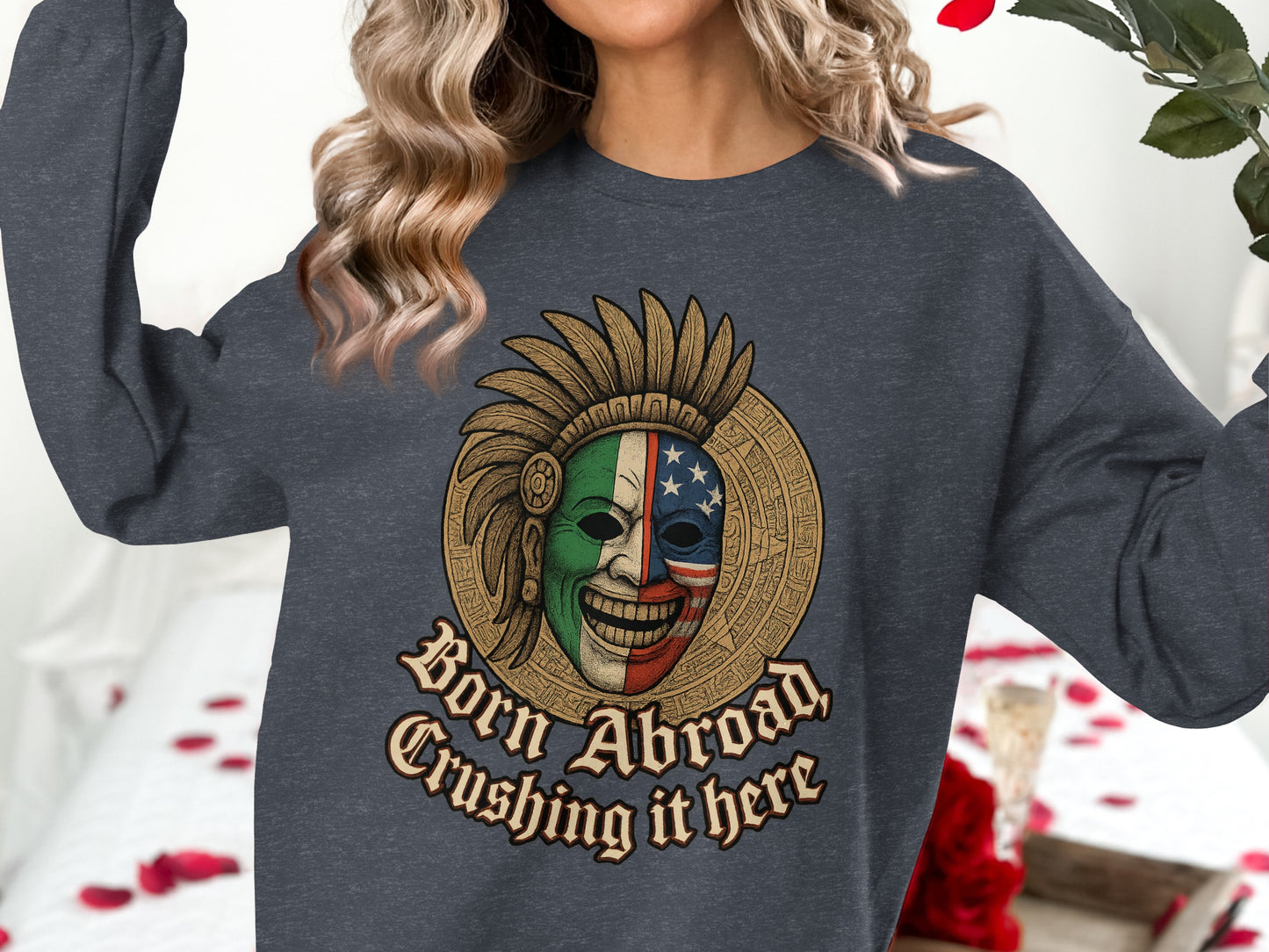 Born Abroad Crushing It Here Unique Sweatshirt Product