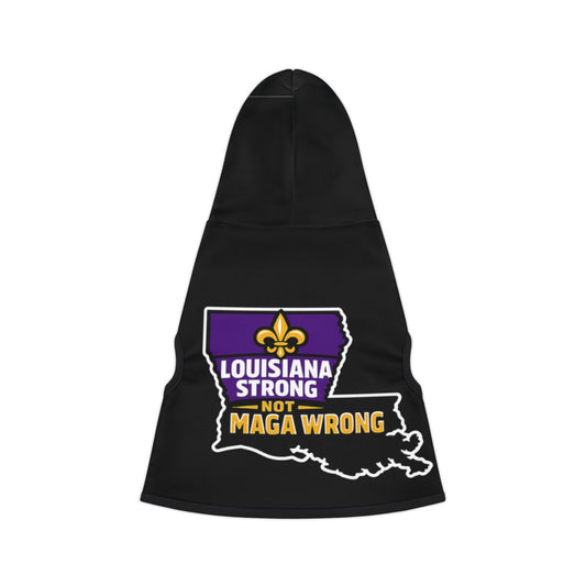 Louisiana Strong Not MAGA Wrong Dog Hoodie