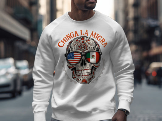 Chinga La Migra Skull Design Sweatshirt Product