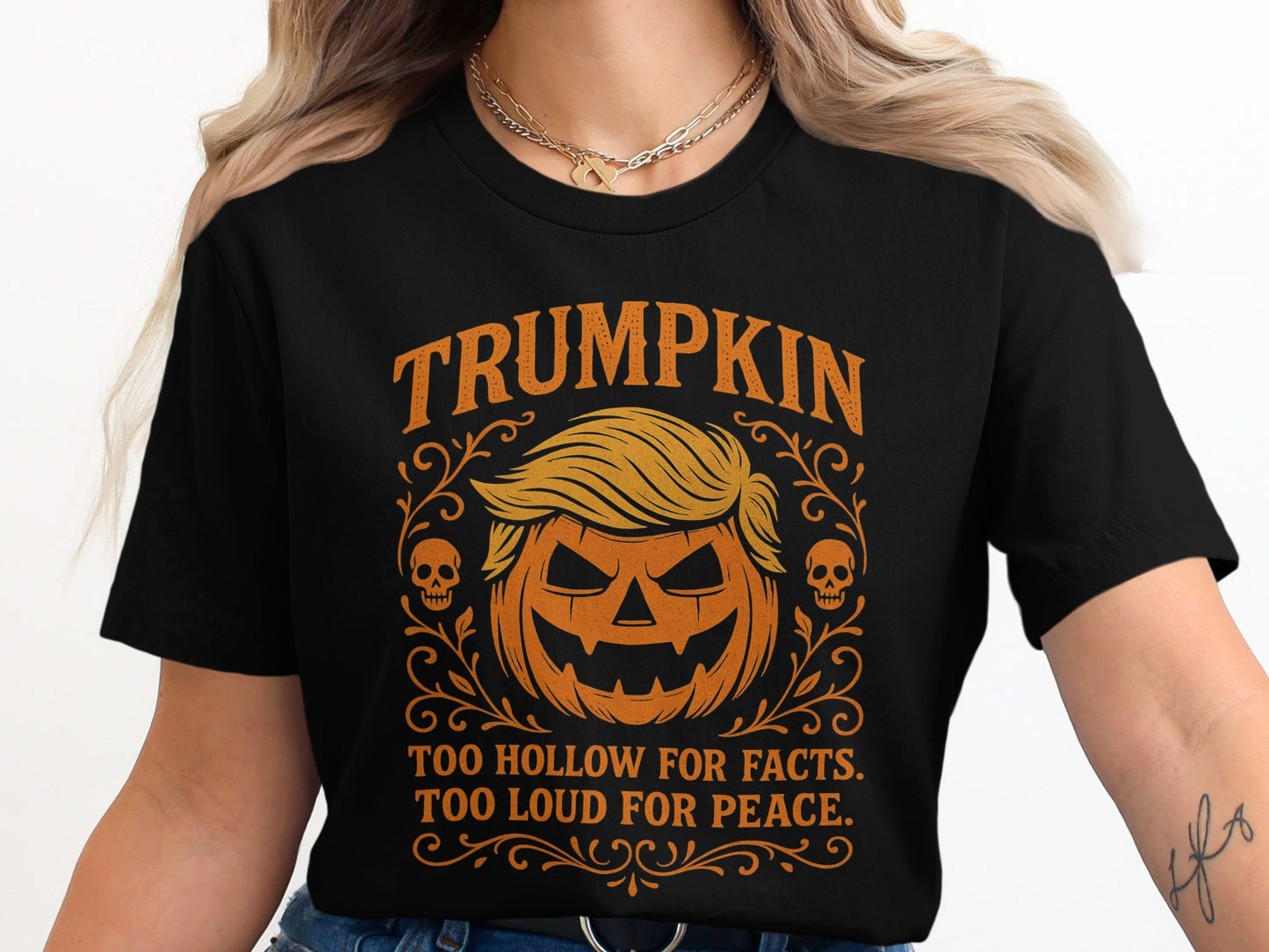 Trumpkin Too Hollow For Facts Too Loud For Peace product type