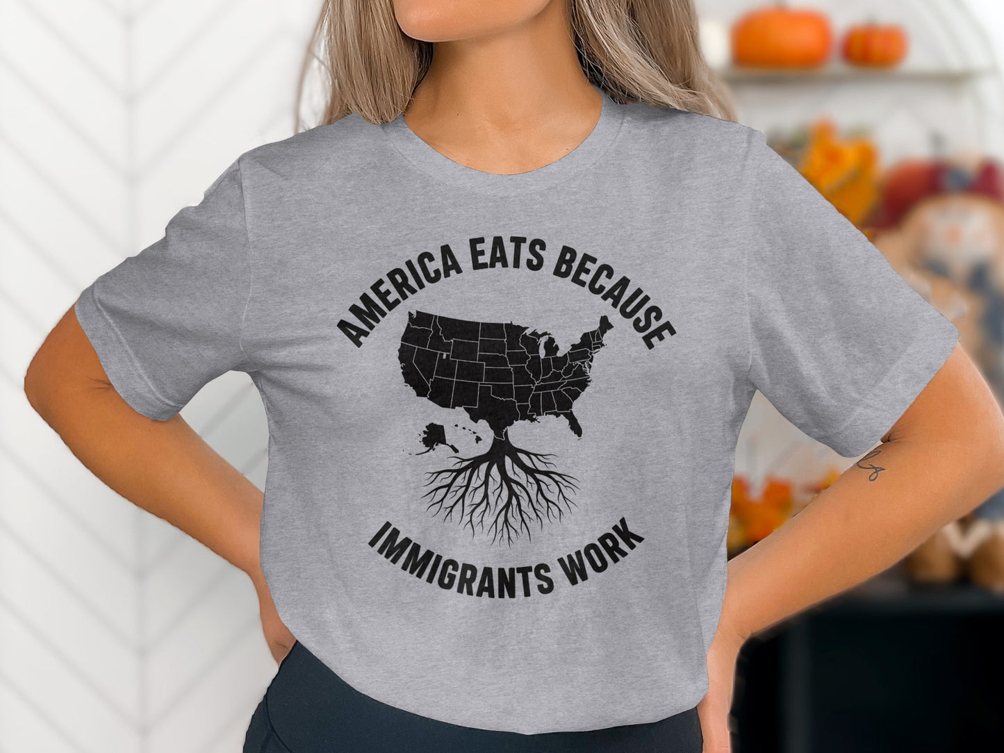 America Eats Because Immigrants Work graphic product type
