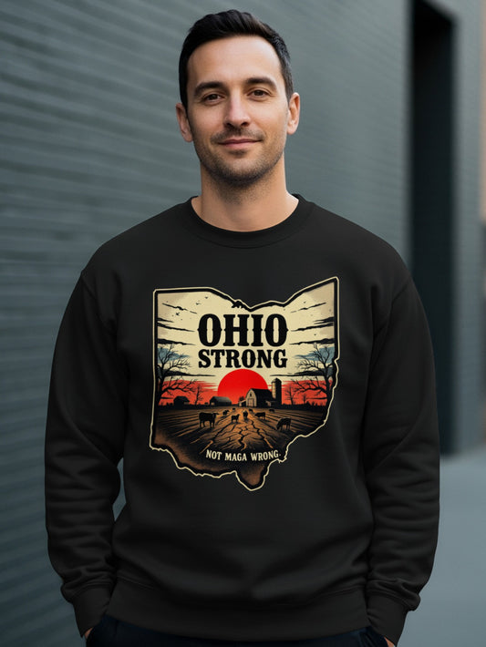 Ohio Strong Not Maga Wrong Statement Sweatshirt