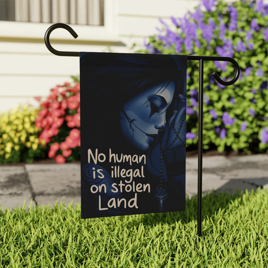 No Human is Illegal on Stolen Land Outdoor Sign