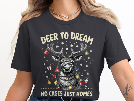 Deer to Dream No Cages Just Homes T-shirt product
