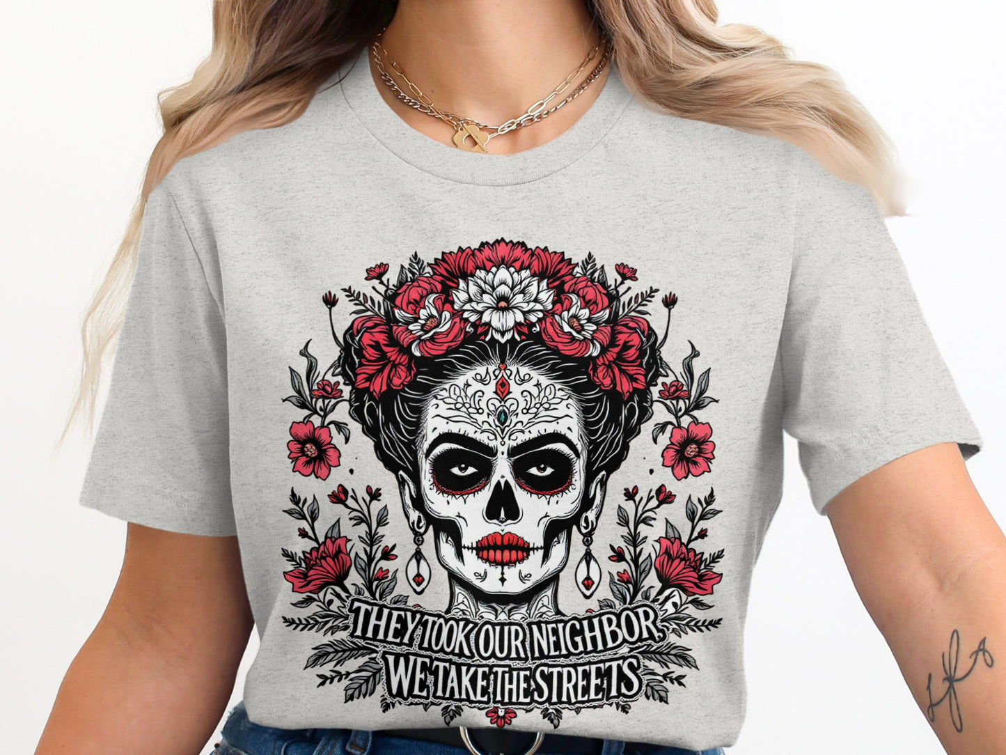 They Took Our Neighbor We Take The Streets T-Shirt product type