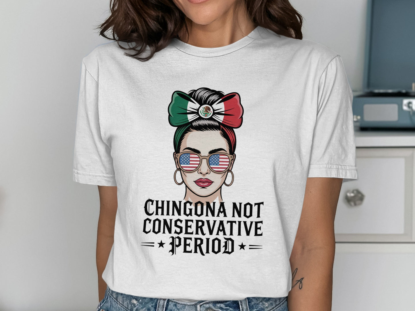 Chingona Not Conservative Period Statement T-shirt product