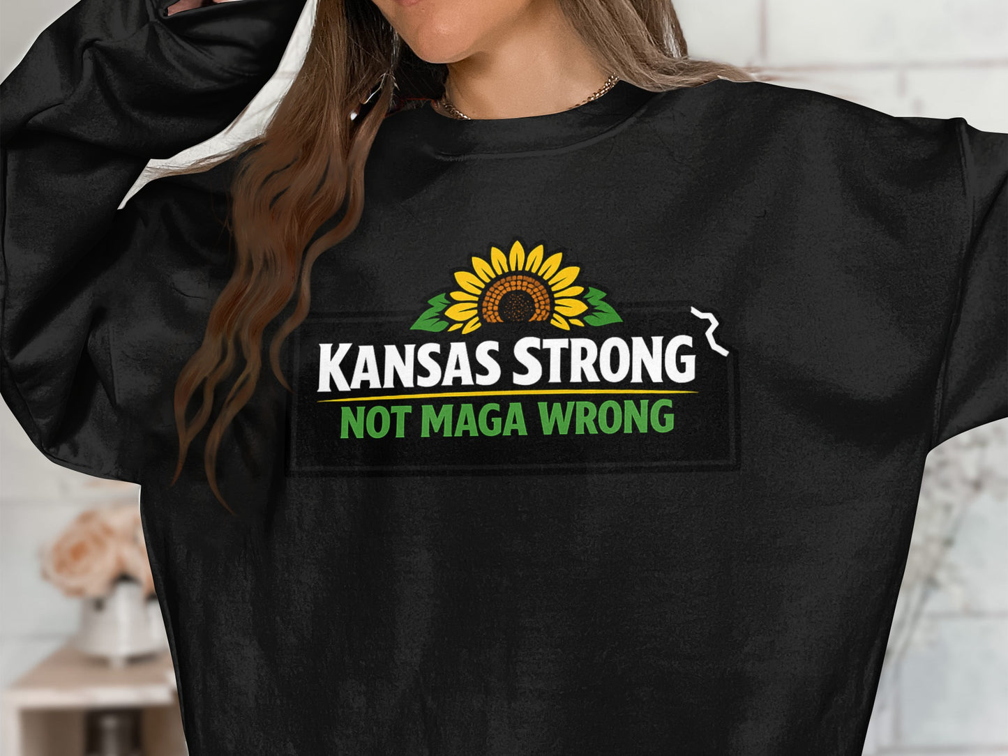 Kansas Strong Not MAGA Wrong Graphic Sweatshirt