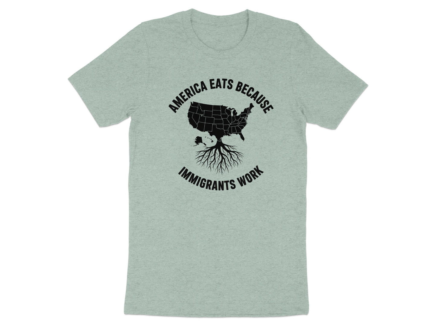 America Eats Because Immigrants Work T-shirt product