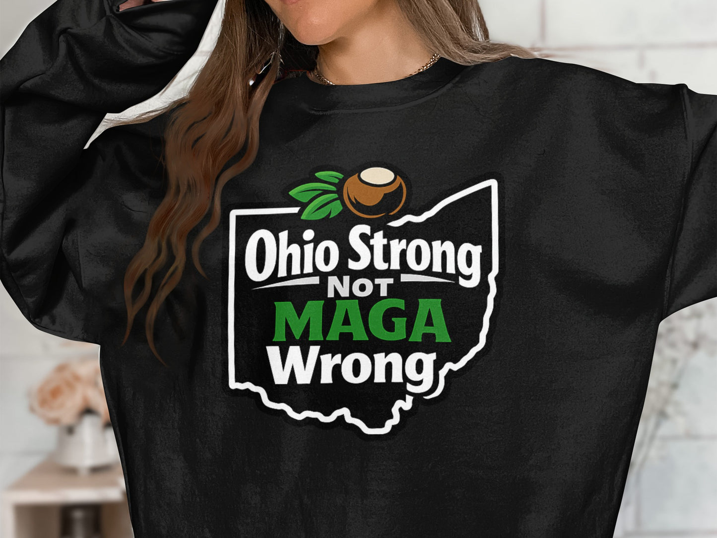 Ohio Strong Not MAGA Wrong Graphic Sweatshirt