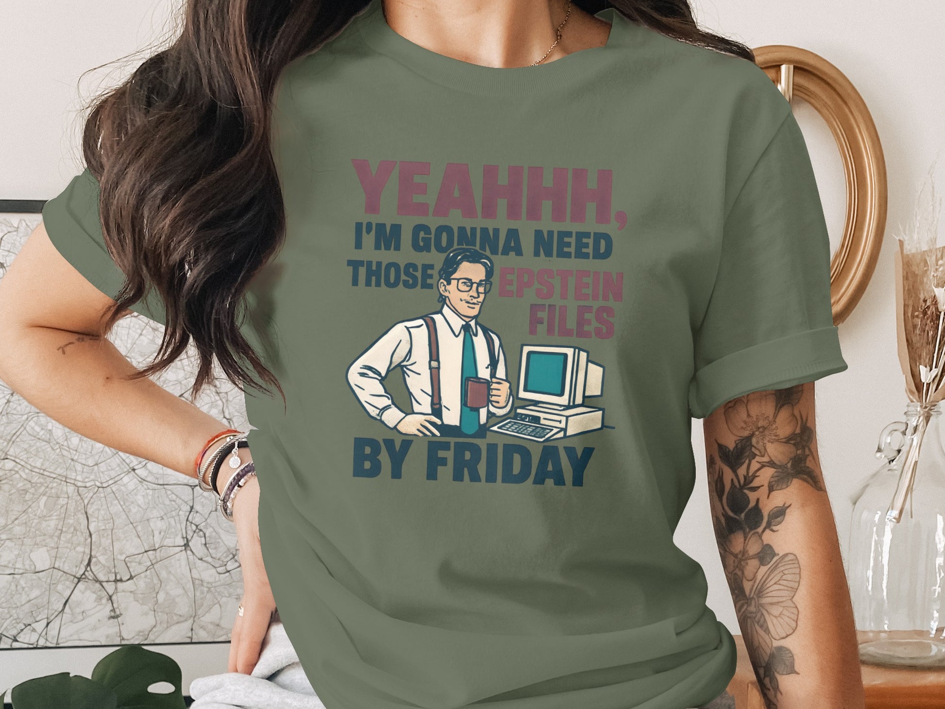 Yeahhh I Gonna Need Those Epstein Files Product Type