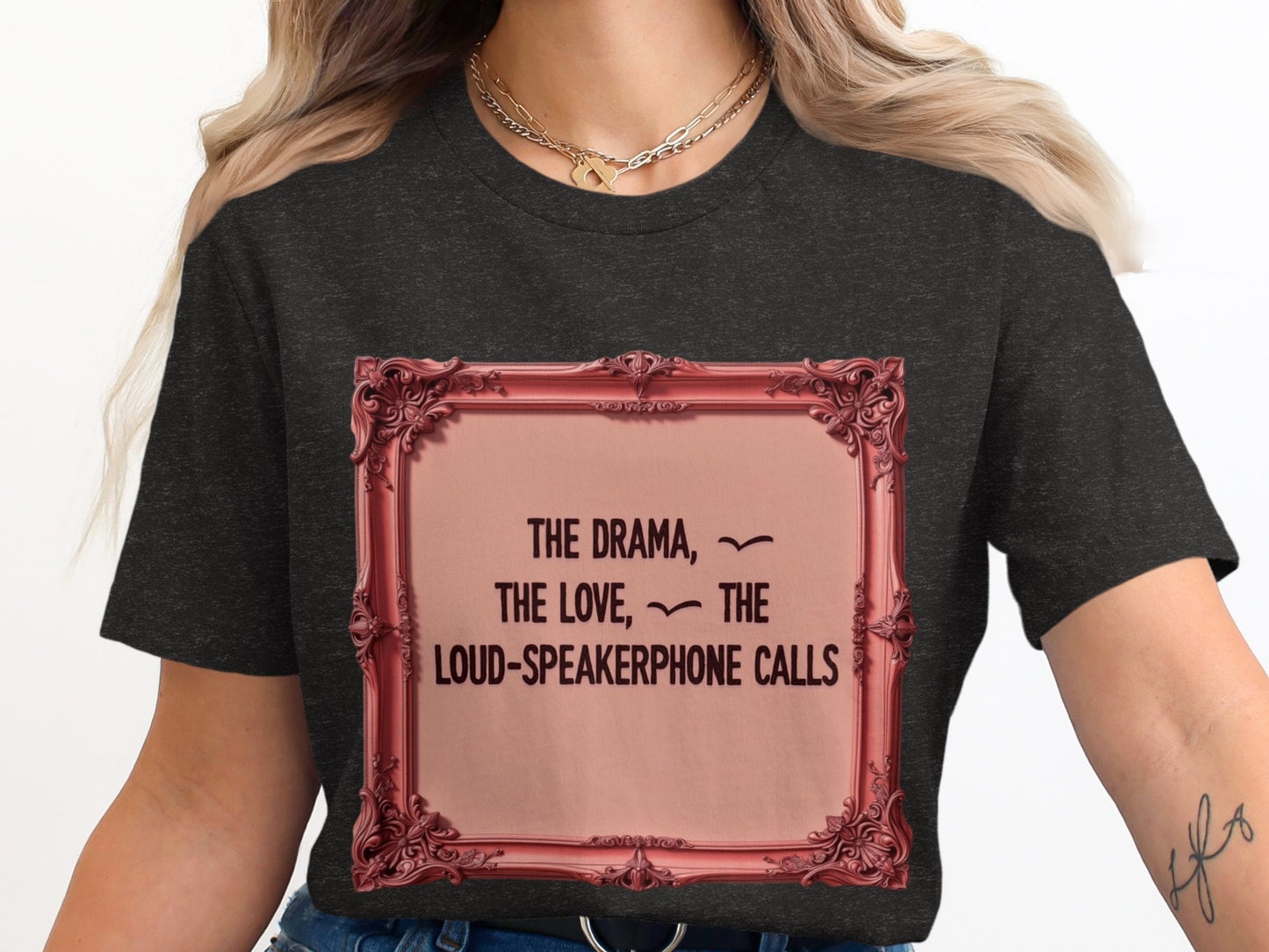 Dramatic Funny Loud-Speakerphone Calls Statement Shirt Product