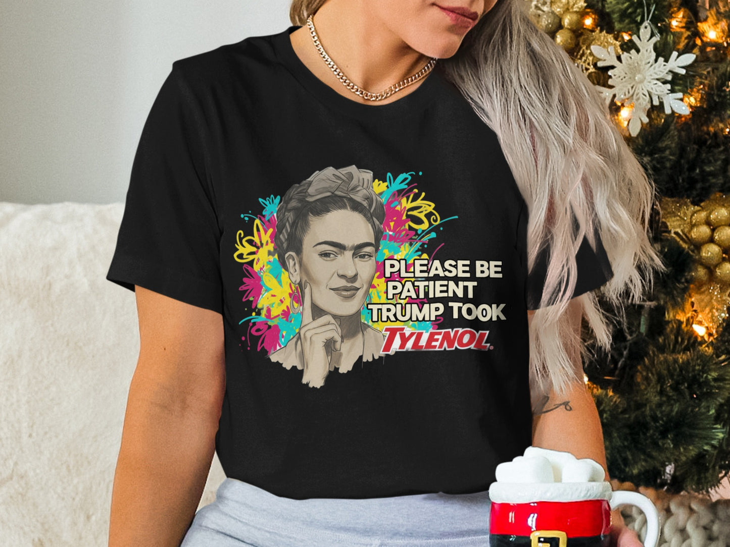 Please Be Patient Trump Took Tylenol Product