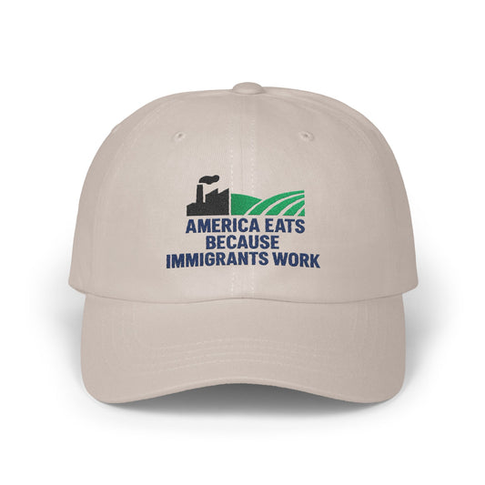 America Eats Because Immigrants Work Hat product