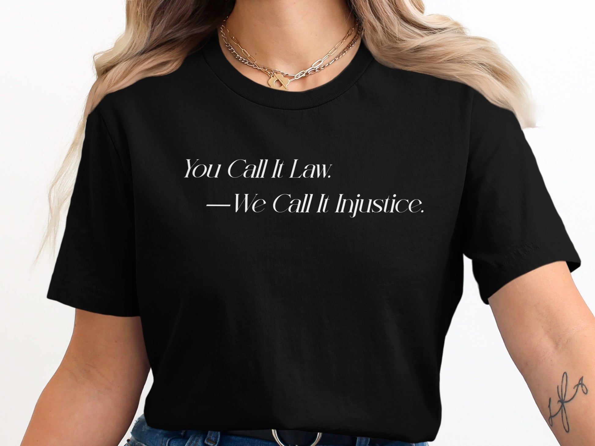 You Call It Law We Call It Injustice Shirt product