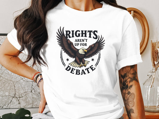 Rights Aren't Up for Debate Graphic Tee shirt product type