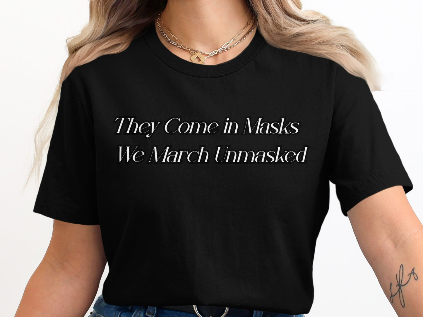 They Come in Masks We March Unmasked T-shirt product