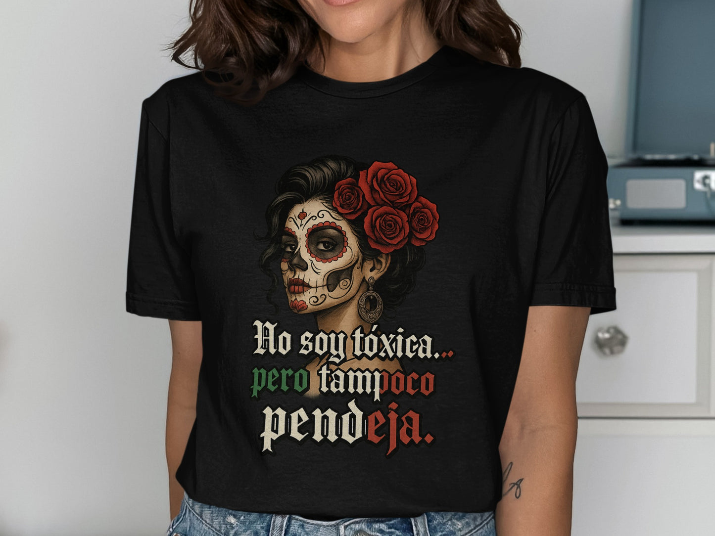 No Soy Toxica Tampoco Pendeja T-Shirt product type