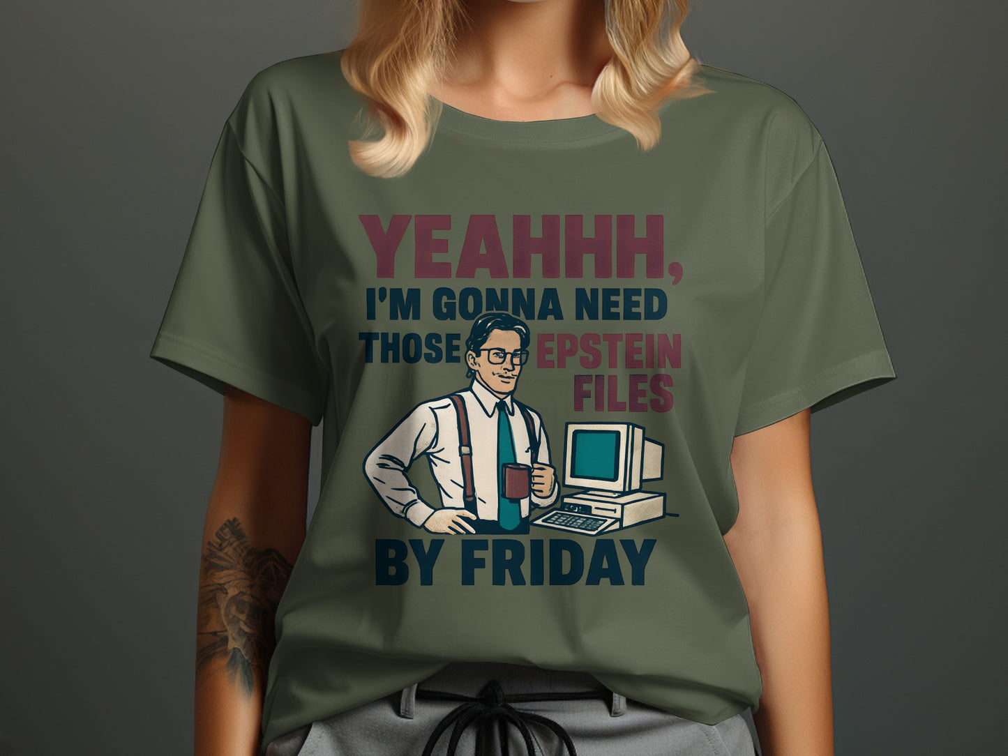 By Friday I'm Gonna Need Those Files T-shirt product