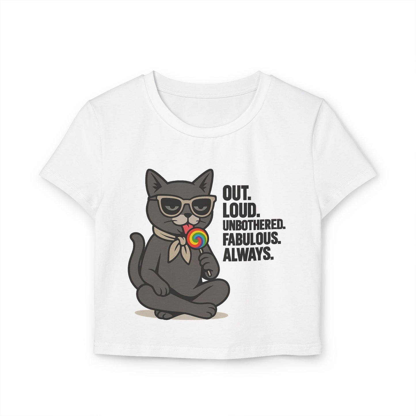 Fun Cat Graphic Women's Baby Tee - Out Loud, Unbothered, Fabulous Design
