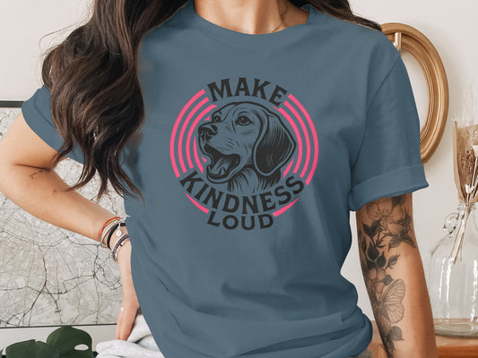 Make Kindness Loud Dog Graphic Inspirational Shirt