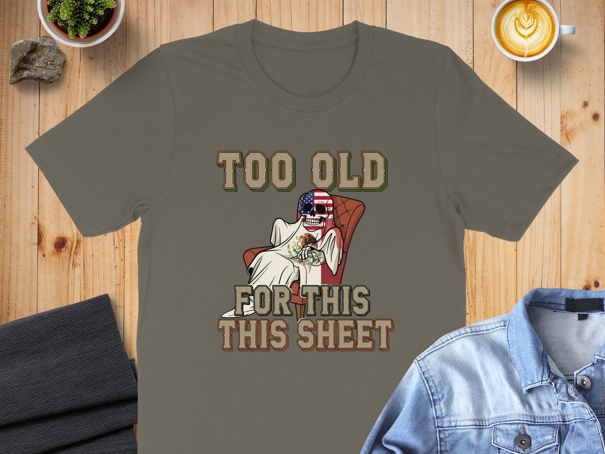 Too Old For This This Sheet Graphic Tee product type