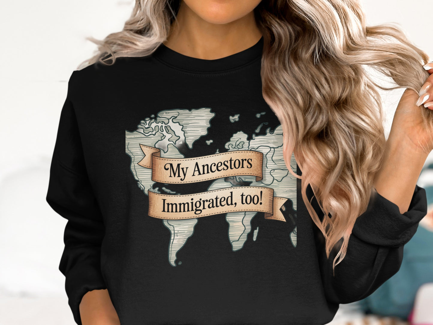 My Ancestors Immigrated Too Map Design Sweatshirt product