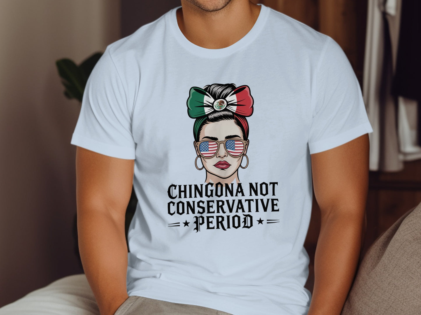 Chingona Not Conservative Patriotic Graphic T-shirt product