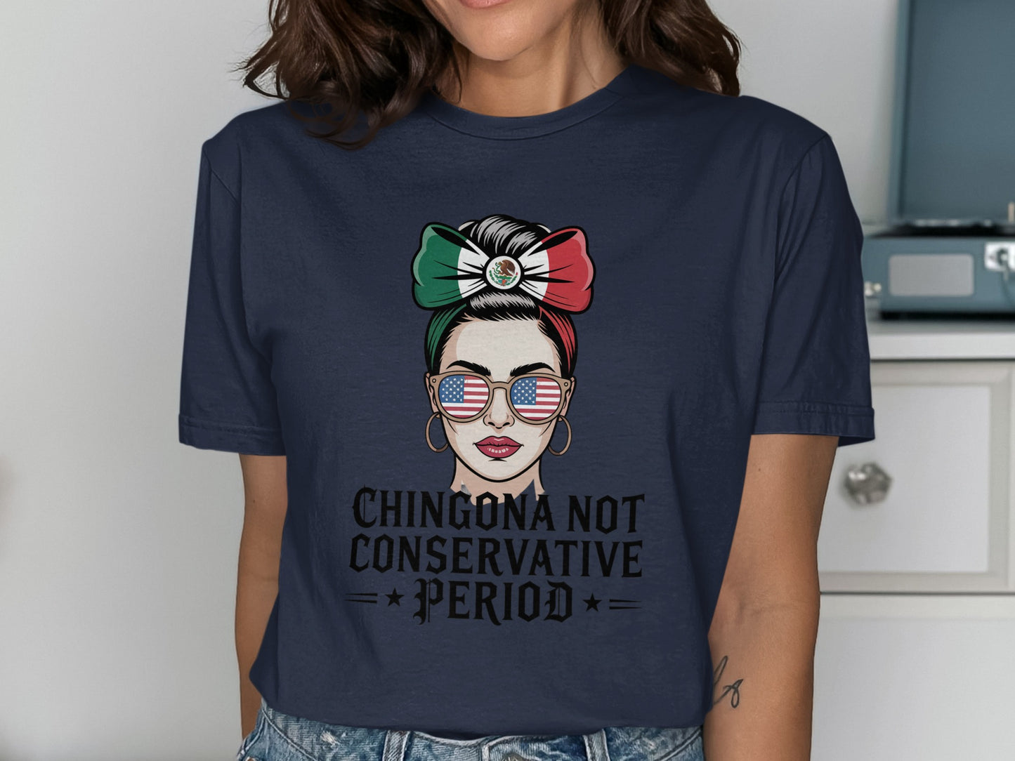 Chingona Not Conservative Period Shirt Statement product