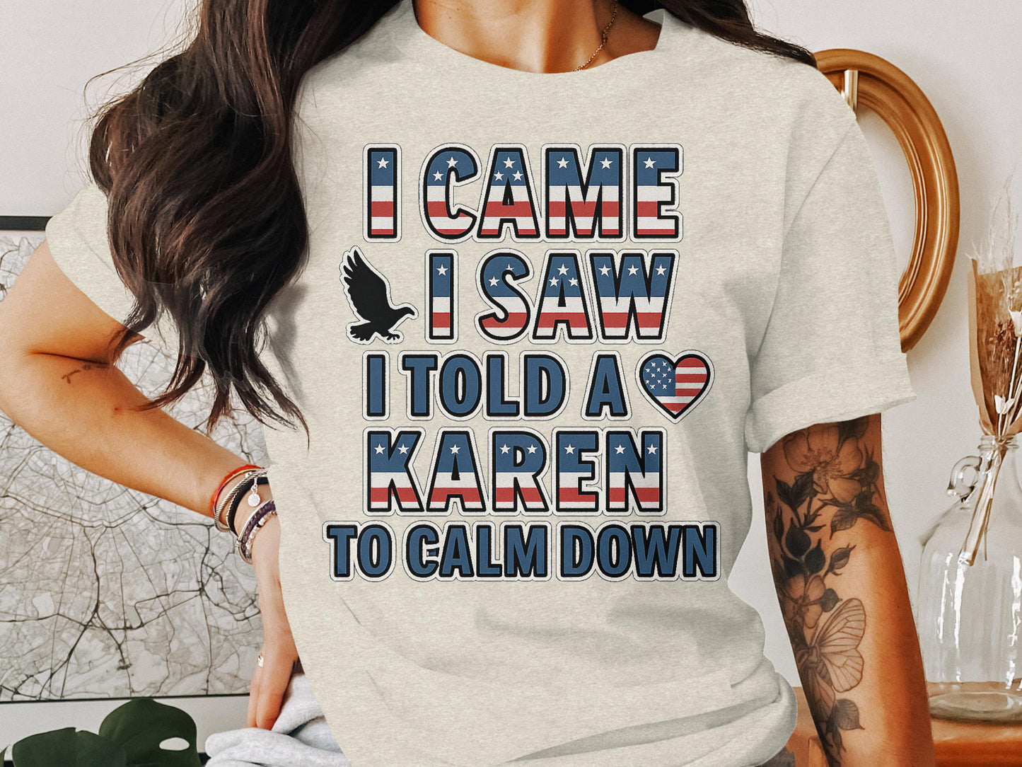 I Came I Saw I Told A Karen To Calm Down Shirt Product