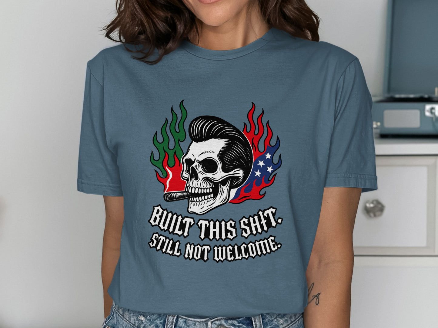 Built This Shit Still Not Welcome Graphic T-Shirt