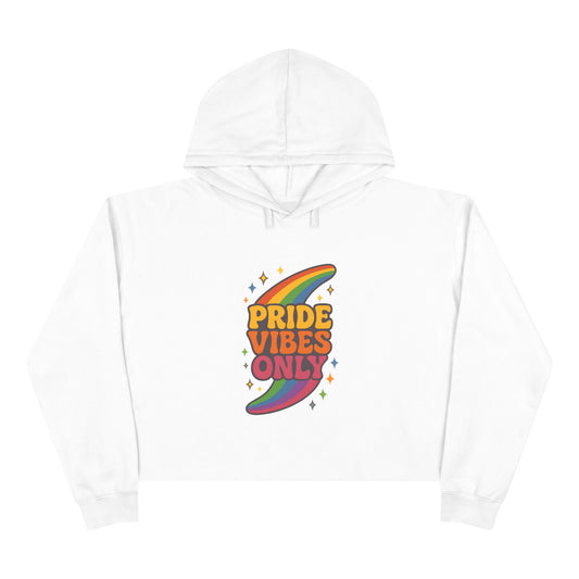 Pride Vibes Only Crop Hoodie, LGBTQ+ Apparel, Festival Wear, Casual Streetwear, Summer Fashion, Everyday Comfort