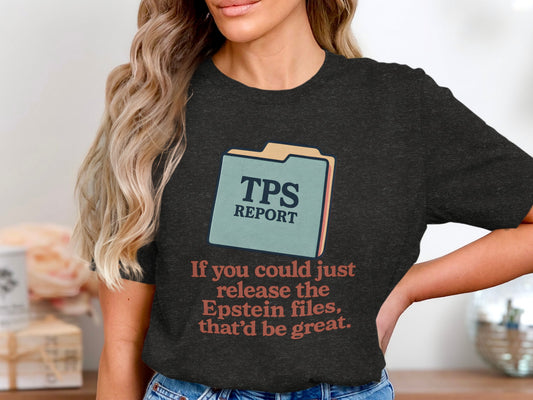 If you could just release Epstein files t-shirt product