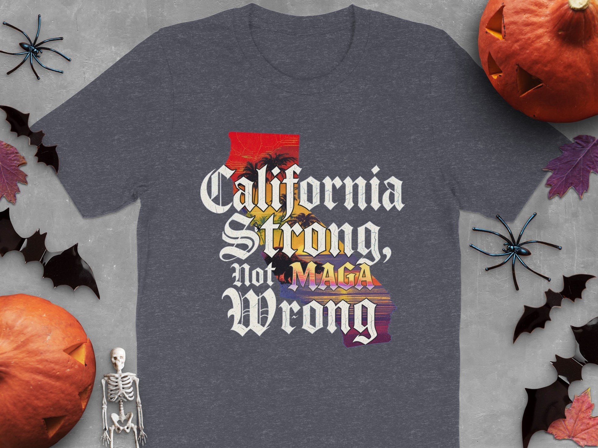 California Strong Not Wrong Statement T-shirt product