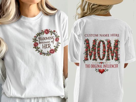 Blooming Because of Her Custom Name MOM T-shirt product