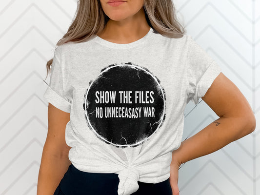 Show The Files No Unnecessary War T-Shirt