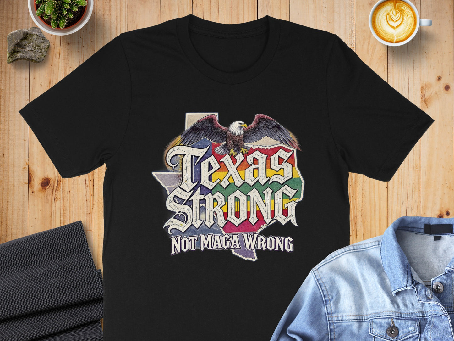 Texas Strong Not Maga Wrong Graphic T-Shirt product