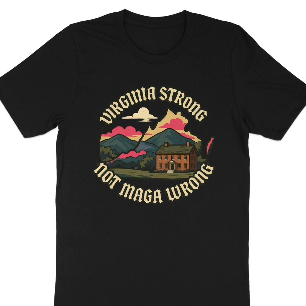 Virginia Strong Not Maga Wrong T-shirt product