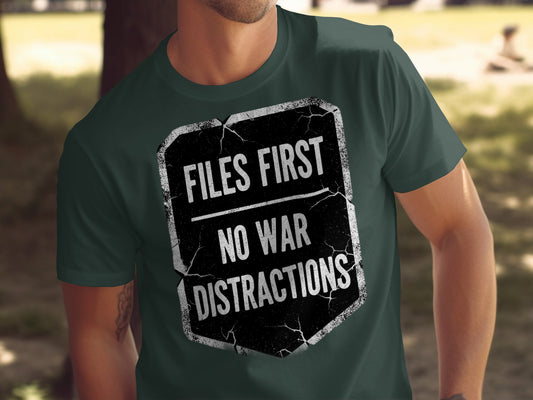 Files First No War Distractions T-shirt